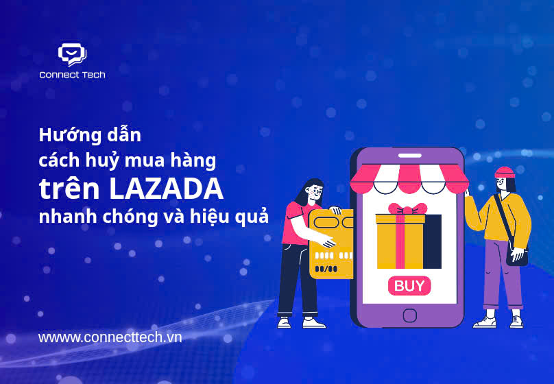 Hướng dẫn cách huỷ mua hàng trên Lazada nhanh chóng và hiệu quả