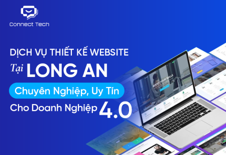 Dịch Vụ Thiết Kế Website Tại Long An Chuyên Nghiệp, Uy Tín Cho Doanh Nghiệp