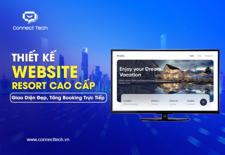 Thiết Kế Website Resort Cao Cấp: Giao Diện Đẹp, Tăng Booking Trực Tiếp