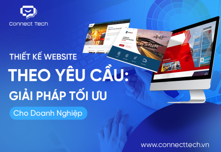 Thiết Kế Website Theo Yêu Cầu: Giải Pháp Tối Ưu Cho Doanh Nghiệp