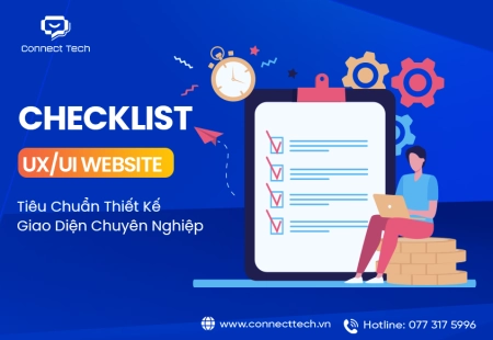 Checklist UX/UI Website: Tiêu Chuẩn Thiết Kế Giao Diện Chuyên Nghiệp
