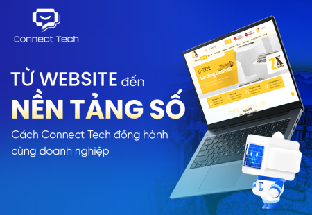 Từ Website Đến Nền Tảng Số, Cách Connect Tech Đồng Hành Cùng Doanh Nghiệp