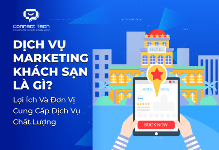 Dịch Vụ Marketing Khách Sạn Là Gì? Lợi Ích Và Đơn Vị Cung Cấp Dịch Vụ Chất Lượng