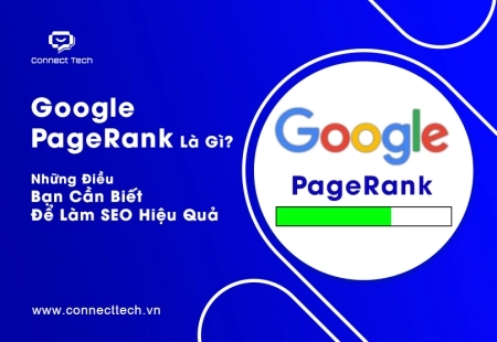 Google PageRank Là Gì? Những Điều Bạn Cần Biết Để Làm SEO Hiệu Quả