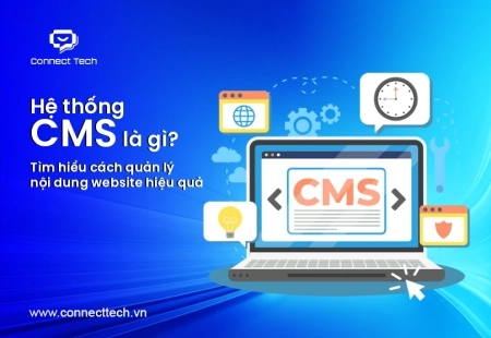 Hệ thống CMS là gì? Tìm hiểu cách quản lý nội dung website hiệu quả