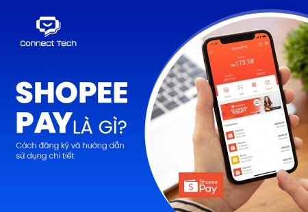 ShopeePay là gì? Cách đăng ký và hướng dẫn sử dụng ShopeePay chi tiết