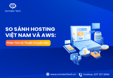 So Sánh Hosting Việt Nam Và AWS: Phân Tích Kỹ Thuật Chuyên Sâu