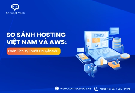 So Sánh Hosting Việt Nam Và AWS: Phân Tích Kỹ Thuật Chuyên Sâu
