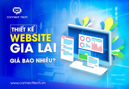 Thiết Kế Website Gia Lai Giá Bao Nhiêu? Lưu Ý Khi Chọn Đơn Vị Uy Tín
