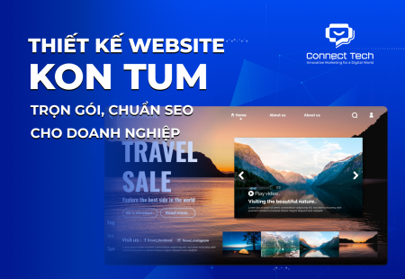 Thiết Kế Website Kon Tum Trọn Gói, Chuẩn SEO Cho Doanh Nghiệp