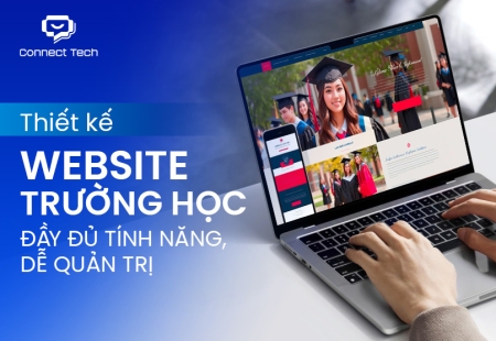 Thiết Kế Website Trường Học Đầy Đủ Tính Năng, Dễ Quản Trị