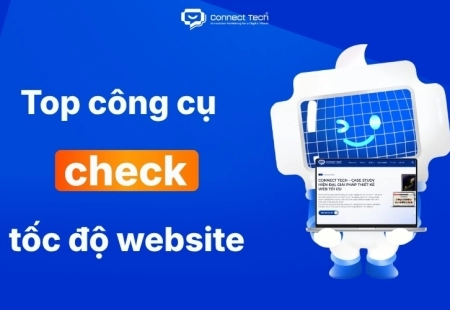 Top những công cụ check tốc độ website và cách tối ưu hiệu quả