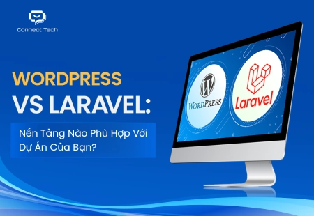 Nên dùng WordPress hay Laravel khi xây dựng website?