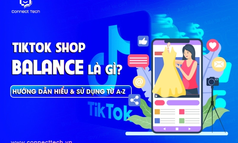 TikTok Shop Balance là gì? Hướng dẫn hiểu & sử dụng từ A–Z