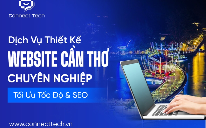 Professional Can Tho Website Design Services, Optimized for Speed and SEO