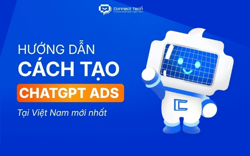 How to Run ChatGPT Ads in Vietnam: The Latest Guide