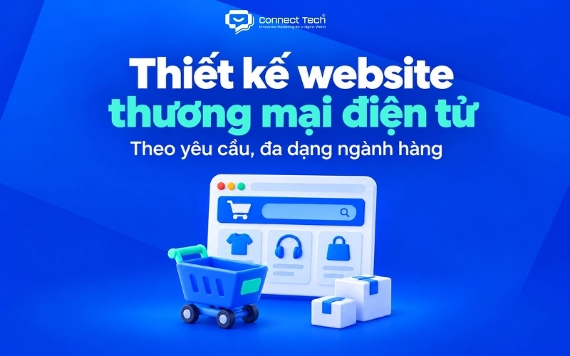 Thiết kế website thương mại điện tử theo yêu cầu, đa dạng ngành hàng