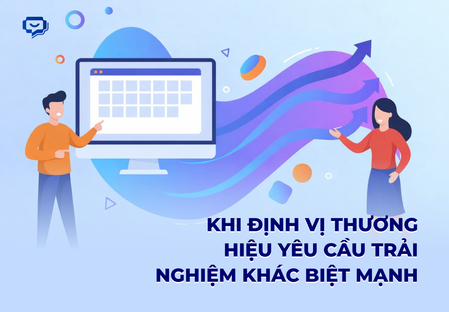 Khi định vị thương hiệu yêu cầu trải nghiệm khác biệt mạnh