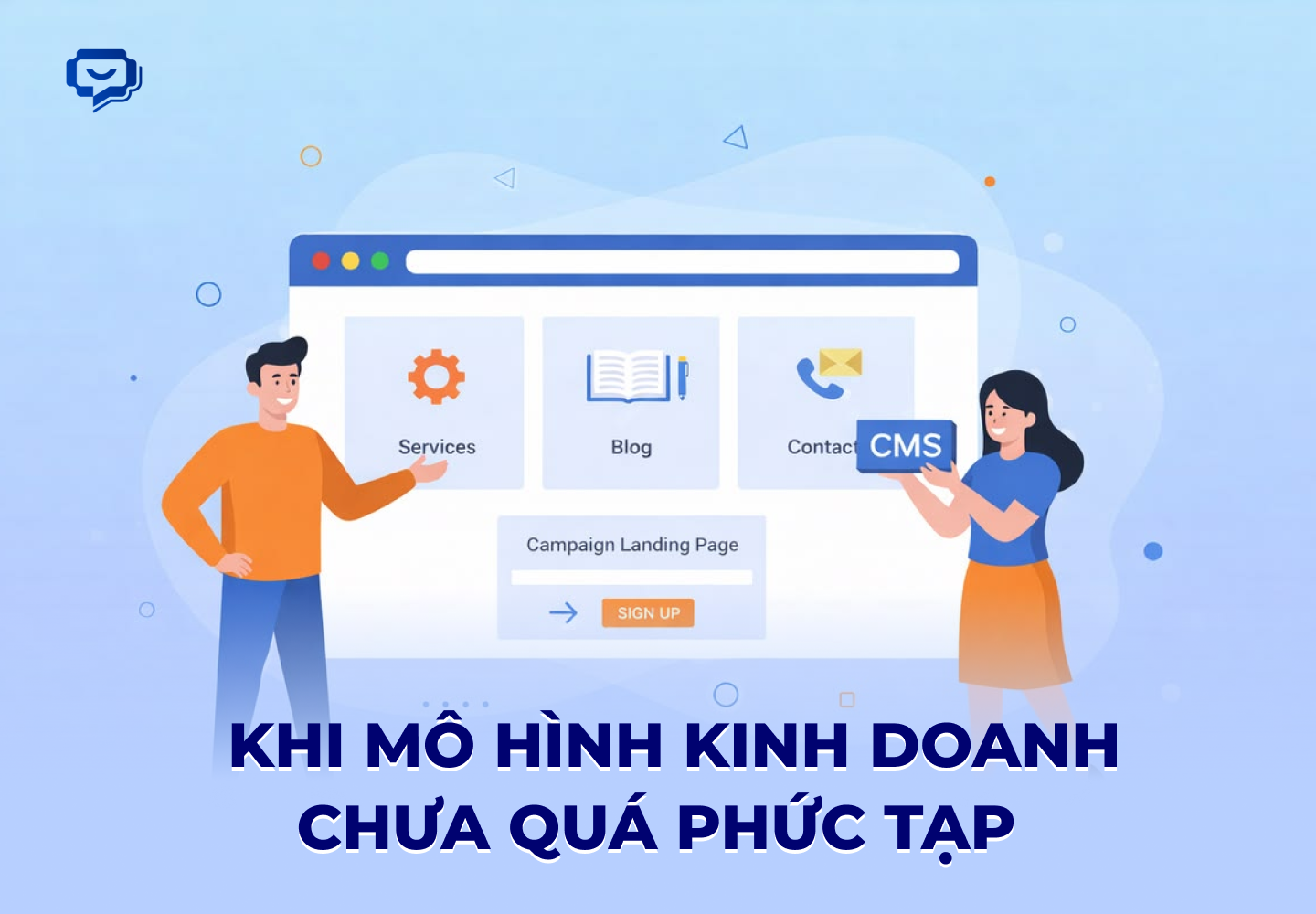 Khi mô hình kinh doanh chưa quá phức tạp
