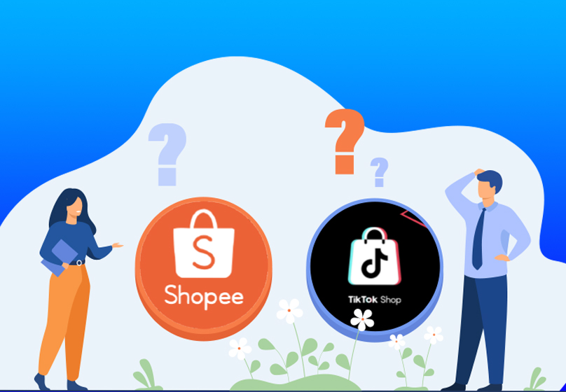 nên chọn nền tàng shopee hay tiktok shop
