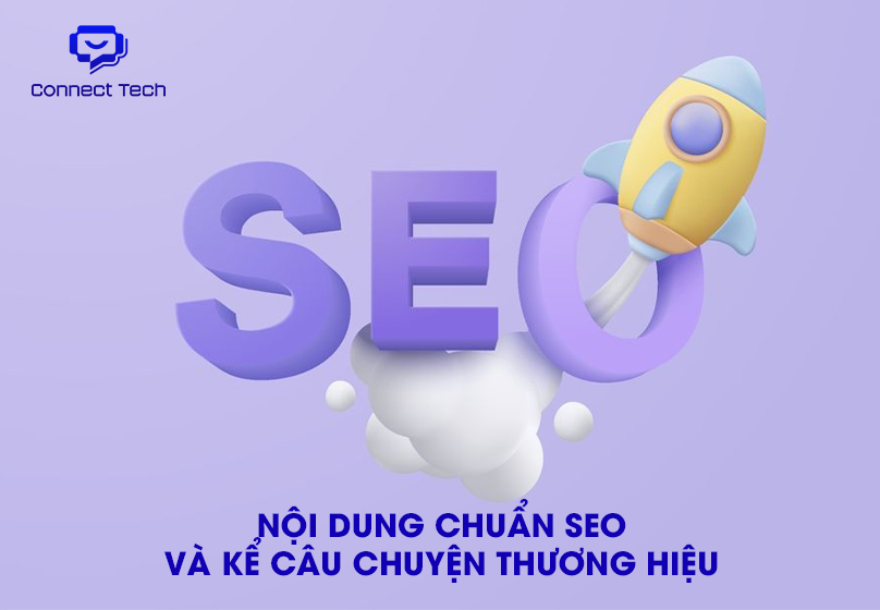 Nội dung chuẩn SEO và kể câu chuyện thương hiệu