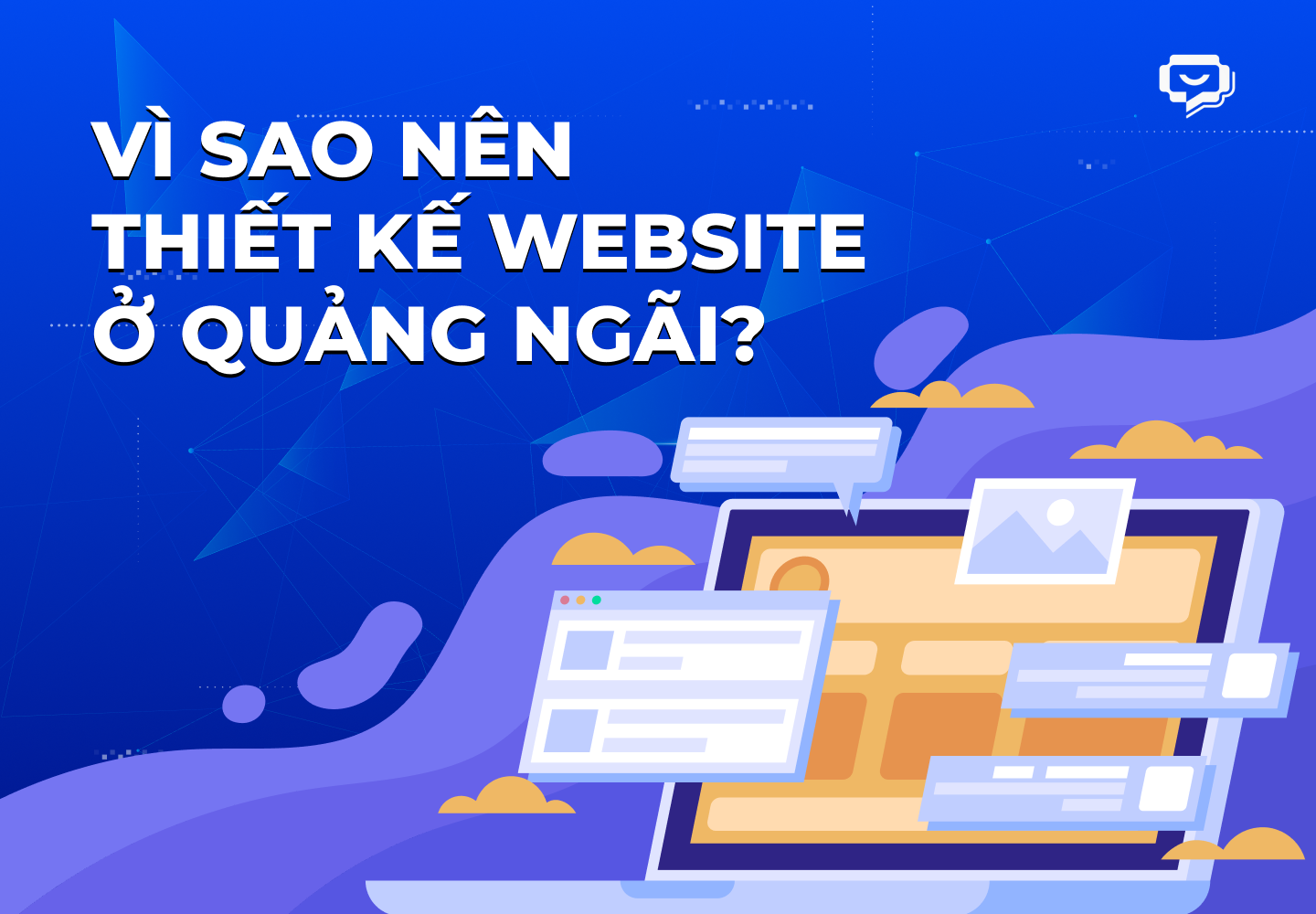 Vì sao nên thiết kế website ở Quảng Ngãi?