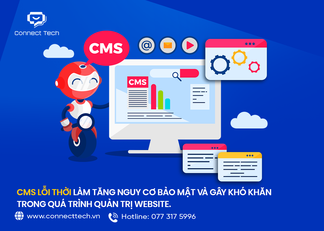 CMS lỗi thời làm tăng nguy cơ bảo mật và gây khó khăn trong quá trình quản trị website.