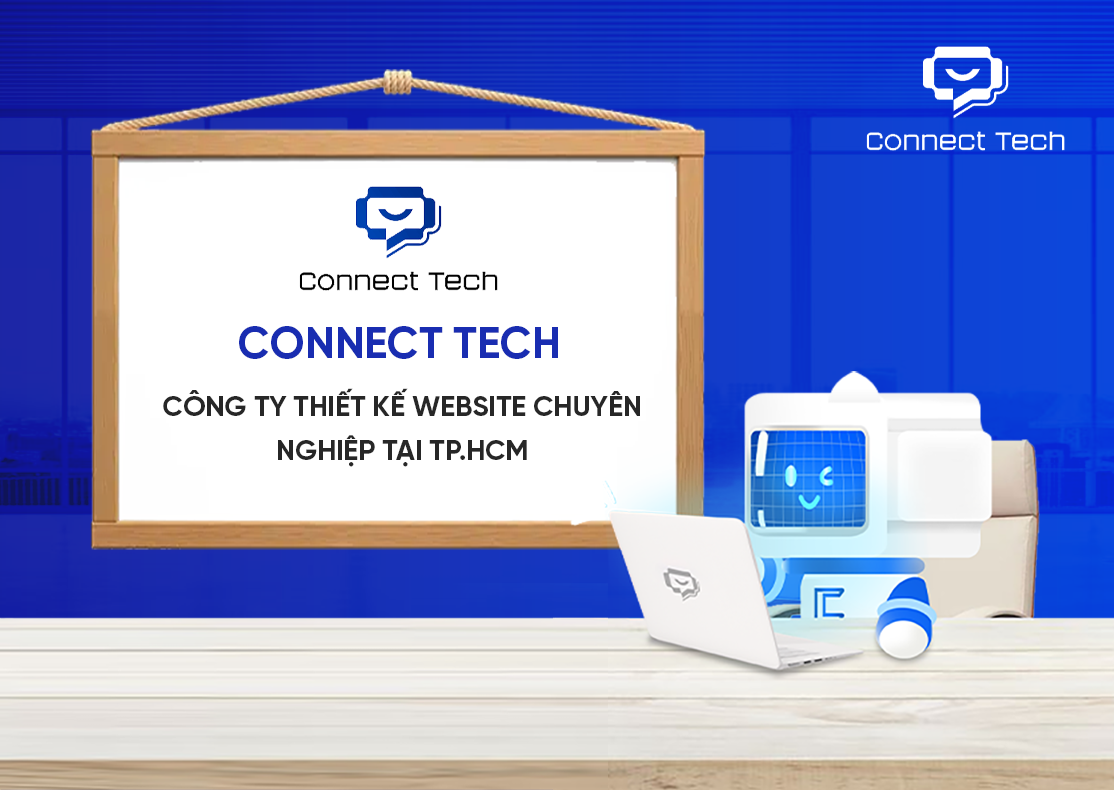 Connect Tech – Công Ty Thiết Kế Website Chuyên Nghiệp TPHCM