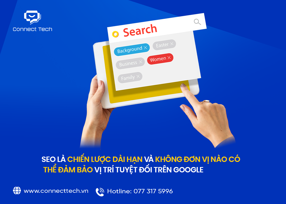 SEO là chiến lược dài hạn và không đơn vị nào có thể đảm bảo vị trí tuyệt đối trên Google