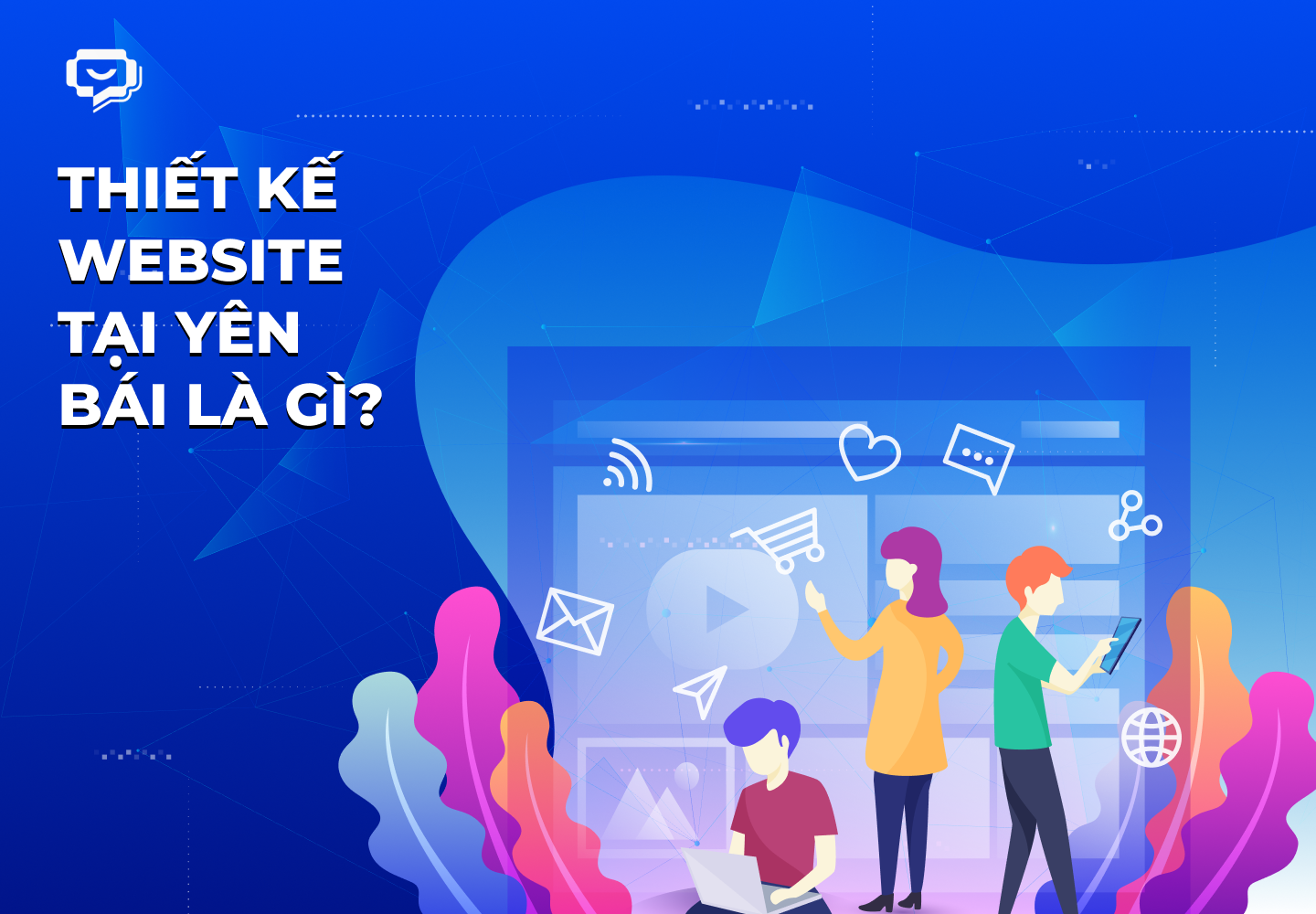 Thiết kế website tại Yên Bái là gì?