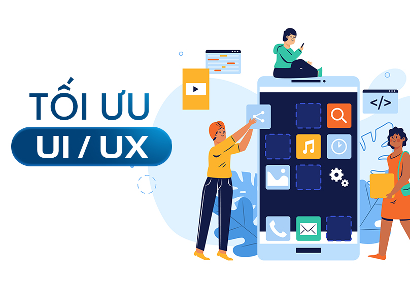 Tối ưu trải nghiệm người dùng (UX/UI)